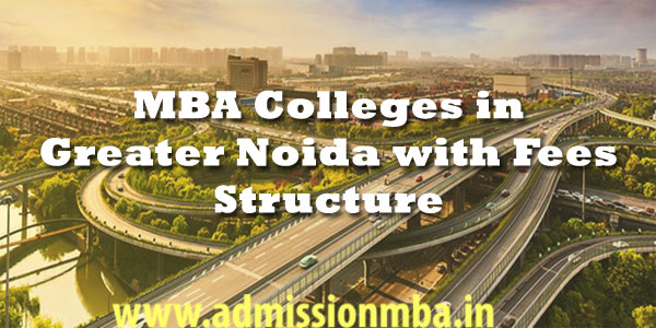 MBA Colleges Greater Noida Fees