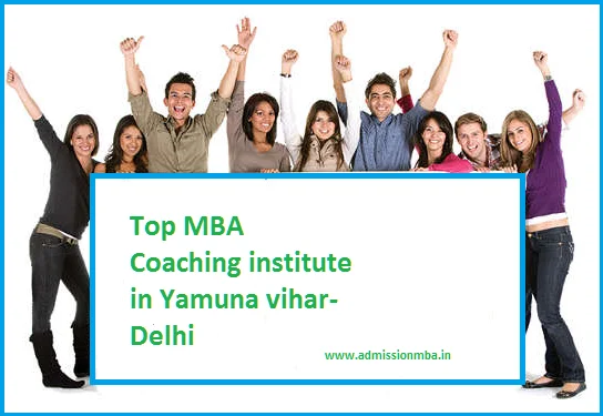 Top MBA Coaching Institute in Yamuna vihar-Delhi