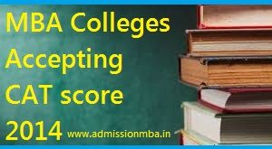 MBA Colleges Accepting CAT score 2014