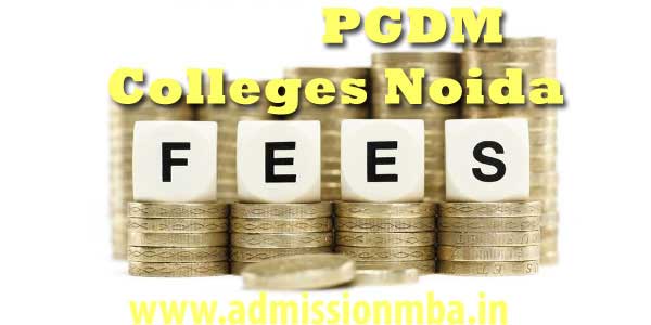 PGDM colleges in Noida Fees Structure
