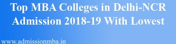 Top MBA Colleges Delhi-NCR Admission With Lowest Fees