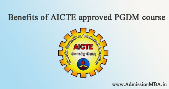 Benefits AICTE approved PGDM course