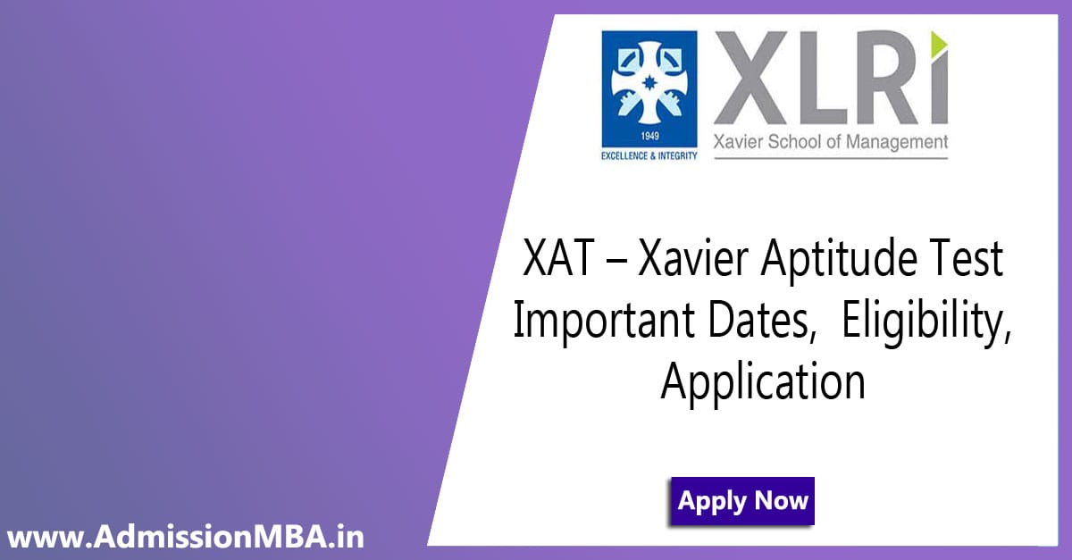 XAT 2025 – Xavier Aptitude Test Dates, Fee, Eligibility, Application