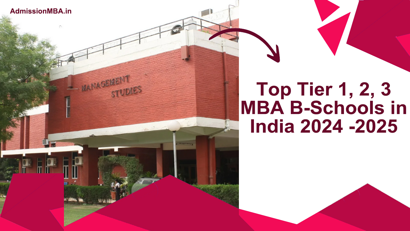 Top Tier 1, 2, 3 MBA B-Schools in India 2024 -2025