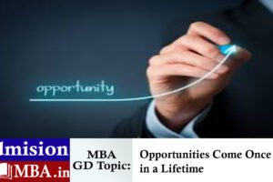 Opportunities Come Once in a Lifetime