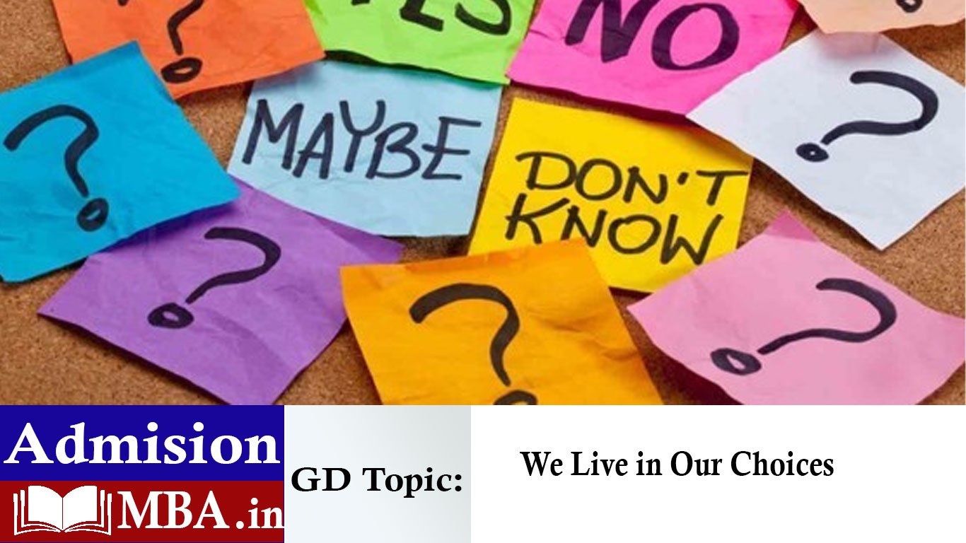 We Live in Our Choices