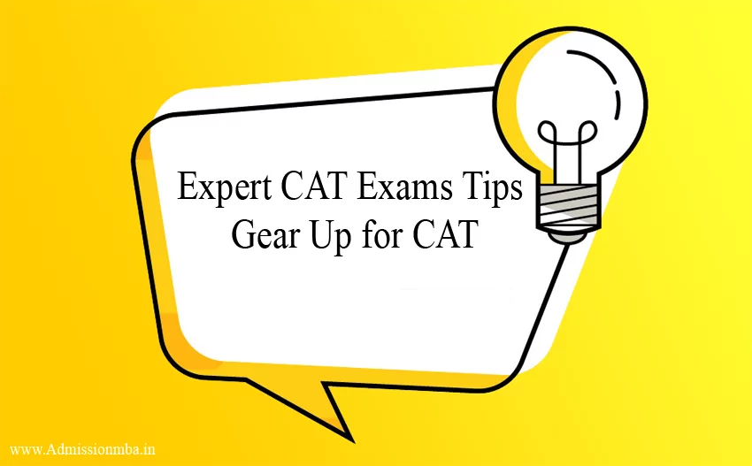 Expert CAT Exams Tips , Gear Up for CAT 2021