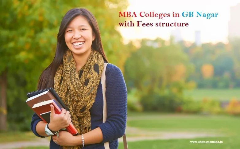 MBA Colleges in GB Nagar with Fees structure