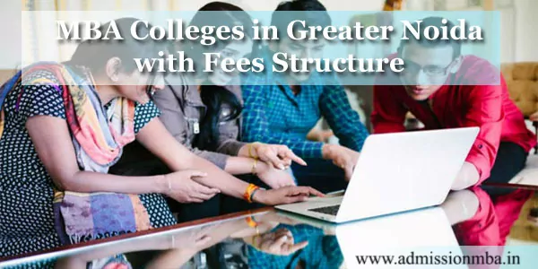 MBA Colleges in Greater Noida Fees Structure