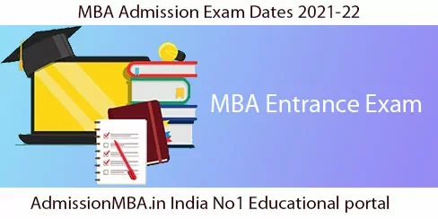 MBA Admission Exam 2021-22 Eligibility Apply last & Exam Dates